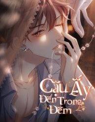 Cậu Ấy Đến Trong Đêm