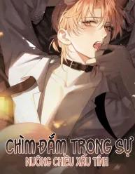 Chìm Đắm Trong Sự Nuông Chiều Xấu Tính