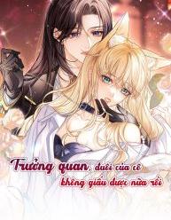 Trưởng Quan, Đuôi Của Cô Không Giấu Được Nữa Rồi